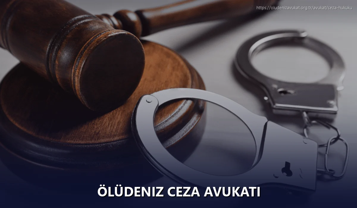 Ölüdeniz Ceza Avukatı