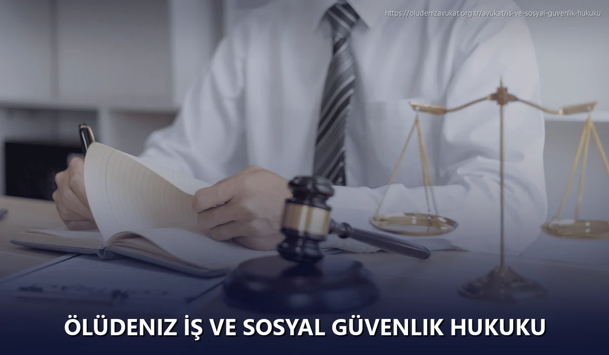 Ölüdeniz İş ve Sosyal Güvenlik Hukuku