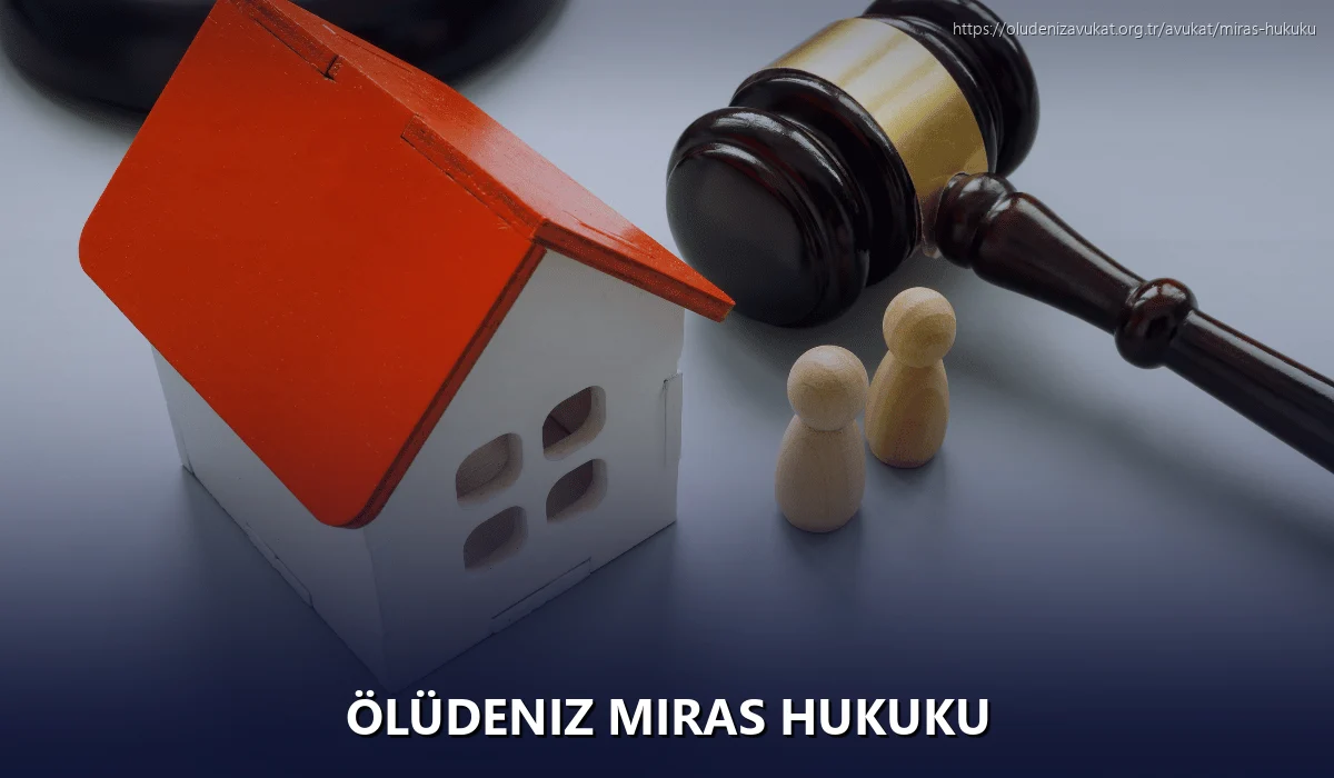 Ölüdeniz Miras Hukuku