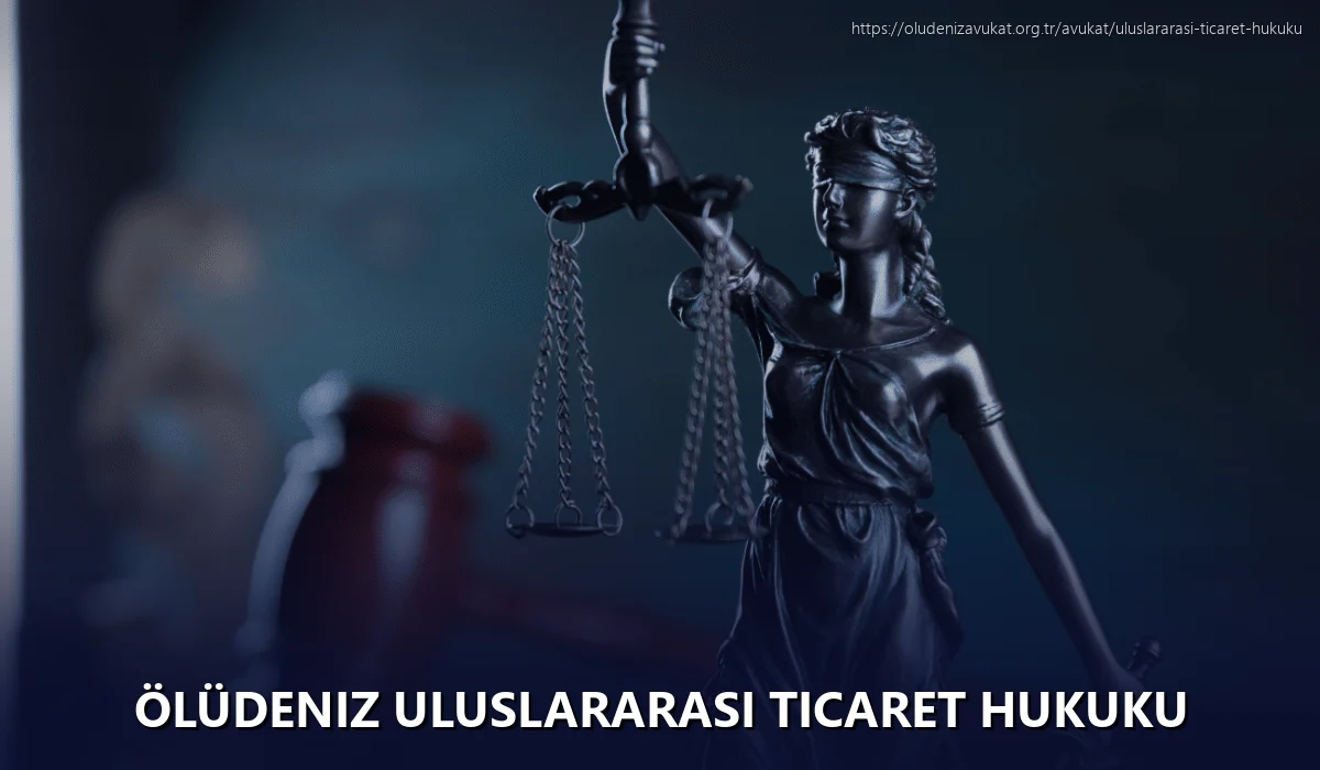 Ölüdeniz Uluslararası Ticaret Hukuku